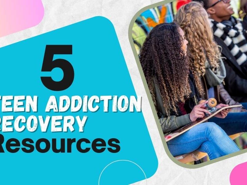 Teen addiction recovery resources